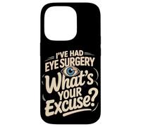 I've Had Eye Surgery Whats Your Excuse Glaucoma Case for iPhone 14 Pro
