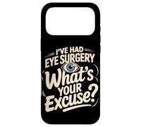 I've Had Eye Surgery Whats Your Excuse Glaucoma Case for iPhone 17 Pro Max