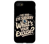 I've Had Eye Surgery Whats Your Excuse Glaucoma Case for iPhone SE (2020) / 7/8