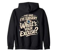 I've Had Eye Surgery Whats Your Excuse Glaucoma Zip Hoodie