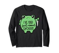I've HAD just About Enough Funny Design Long Sleeve T-Shirt