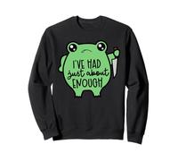 I'VE HAD just about ENOUGH funny design Sweatshirt
