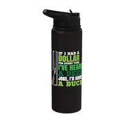 I've Heard a Deer Joke I'd Have a Buck - Deer Hunter Stainless Steel Insulated Water Bottle