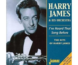 I've Heard That Song Before: The Hits Of Harry James