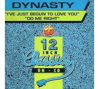 Ive Just Begun To Love You/Do Me Right by DYNASTY (2006-06-06)