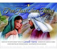 I've Just Seen Jesus: A Very Special Story for Children (Dove Award Signature Series)