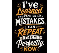 I've Learned from My Mistakes I Can Repeat Them Perfectly Now.: Funny Office Gifts for Coworkers Colleagues Women Men