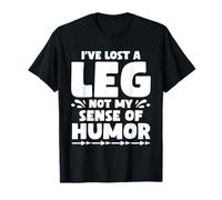 I've Lost A Leg Not My Sense Of Humor Handicapped Amputee T-Shirt