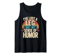 I've Lost A Leg Not My Sense of Humor Tank Top