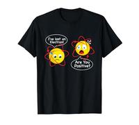 I've Lost an Electron are You Positive? - Chemistry T-Shirt, Men, Black, Medium