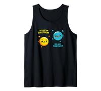 I've Lost an Electron are You Positive Tank Top