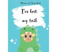 I've lost my tail: Phoenix the dinosaur