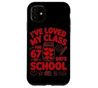 I've Loved My Class for 67 Days of School Teacher Humor Wear Case for iPhone 11
