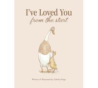 I've Loved You from the Start - A Tender Story of Unconditional Love