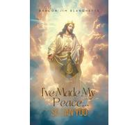 I'VE MADE MY PEACE…SO CAN YOU