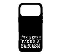I've Never Faked A Sarcasm Funny Sarcastic humor Case for iPhone 17 Pro Max