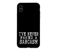 I've Never Faked A Sarcasm Funny Sarcastic humor Case for iPhone XS Max