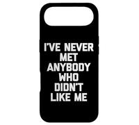 I've Never Met Anybody Who Didn't Like Me - Funny Saying Case for iPhone Air