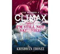 I've Reached A Climax and I'm Still Not Satisfied