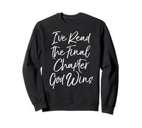 I've Read the Final Chapter God Wins Bible Christian Victory Sweatshirt