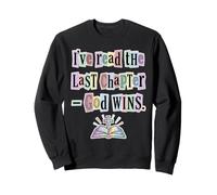 I've Read The Last Chapter God Wins Christian Faith Sweatshirt