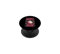 I've Seen It Smelled It Stepped In It Retired Nurse PopSockets Adhesive PopGrip