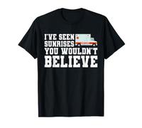 I've Seen Sunrises You Wouldn't Believe Ambulance EMT T-Shirt