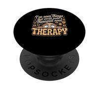 I've Seen Things That Would Make A Therapist Need PopSockets Adhesive PopGrip