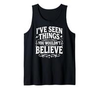 I've Seen Things You Wouldn't Believe Funny Tank Top
