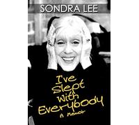 I've Slept with Everybody: A Memoir