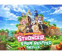 I've Somehow Gotten Stronger When I Improved My Farm-Related Skills - Season 1