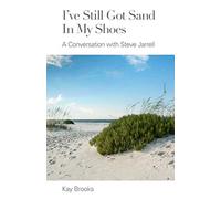I've Still Got Sand in my Shoes: A Conversation with Steve Jarrell