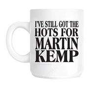 I've Still Got The Hots for Martin Kemp Mug