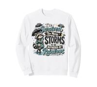 I've Survived Too Many Storms Funny Raccoon Rainy Day Quote Sweatshirt