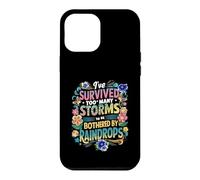 I've Survived Too Many Storms To Be Bothered By Raindrops Case for iPhone 12 Pro Max