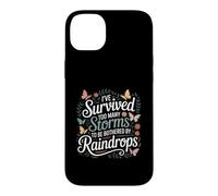 I've Survived Too Many Storms to Be Bothered by Raindrops Case for iPhone 14 Plus