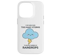 I've Survived Too Many Storms To Be Bothered By Raindrops Case for iPhone 14 Pro