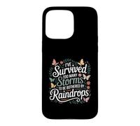 I've Survived Too Many Storms to Be Bothered by Raindrops Case for iPhone 15 Pro Max