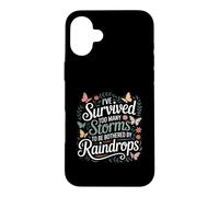 I've Survived Too Many Storms to Be Bothered by Raindrops Case for iPhone 16 Plus