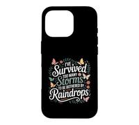 I've Survived Too Many Storms to Be Bothered by Raindrops Case for iPhone 16 Pro