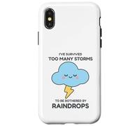 I've Survived Too Many Storms To Be Bothered By Raindrops Case for iPhone X/XS