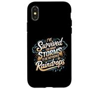 I've Survived Too Many Storms To Be Bothered By Raindrops Case for iPhone X/XS