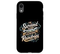 I've Survived Too Many Storms To Be Bothered By Raindrops Case for iPhone XR