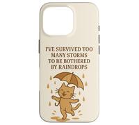 Ive Survived Too Many Storms To Be Bothered By Raindrops Cat Case for iPhone 16 Pro
