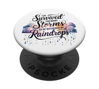 I've Survived Too Many Storms To Be Bothered By Raindrops PopSockets Adhesive PopGrip
