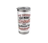 Ive Survived Too Many Storms to Be Bothered By Raindrops Stainless Steel Insulated Tumbler