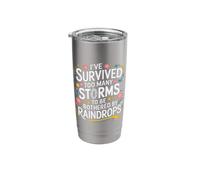 I've Survived Too Many Storms to Be Bothered by Raindrops Stainless Steel Insulated Tumbler