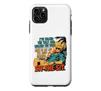 I've Talked The Talk And Walked The Walk Now I'm Gonna Sit Case for iPhone 11 Pro Max