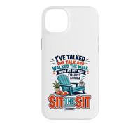 I've Talked The Talk And Walked The Walk Now I'm Gonna Sit Case for iPhone 14 Plus