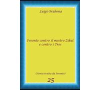 Iveonte contro il mostro Zikul e contro i Tros